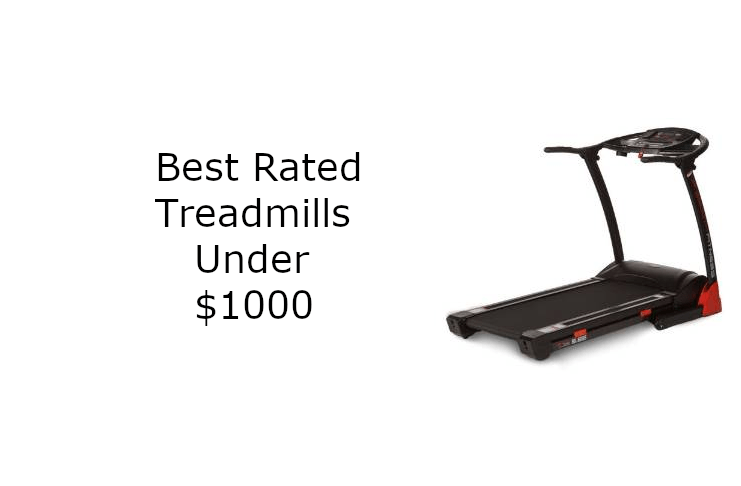Best Rated Treadmills Under $1000